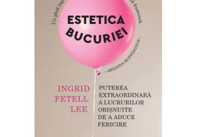 Estetica bucuriei - Ingrid Fetell Lee