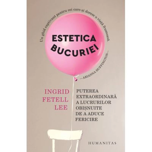 Estetica bucuriei - Ingrid Fetell Lee