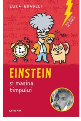 Sclipiri de geniu. Einstein si masina timpului - Luca Novelli