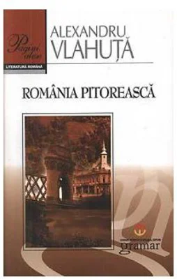 Romania pitoreasca - Alexandru Vlahuta