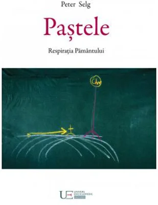 Pastele. Respiratia Pamantului - Peter Selg