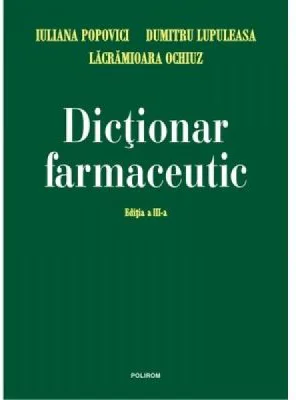 Dictionar farmaceutic. Editia a 3-a - Dumitru Lupuleasa