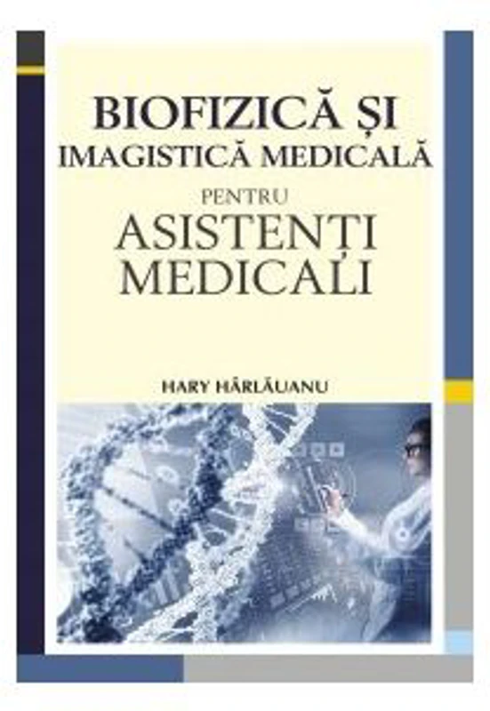 Biofizica si imagistica medicala pentru asistenti medicali