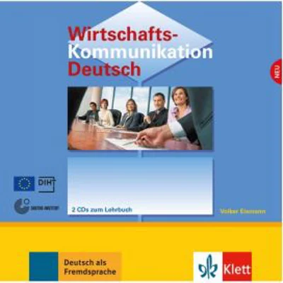 Wirtschaftskommunikation Deutsch NEU, 2 Audio-CDs. Deutsch für den Beruf - Volker Eismann