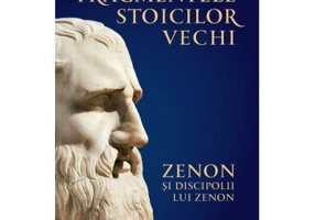 Fragmentele stoicilor vechi. Zenon si discipolii lui Zenon - Hans von Arnim