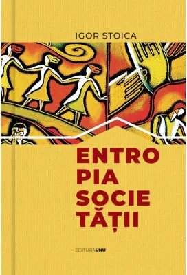 Entropia Societatii - Igor Stoica