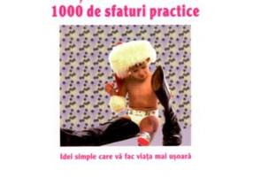 Cresterea copilului. 1000 de sfaturi practice