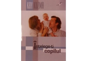 Intelege-ti copilul - Kay Kuzma