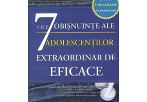 Cele 7 obisnuinte ale adolescentilor extraordinar de eficace (editia a doua) - Sean Covey, Stacy Curtis