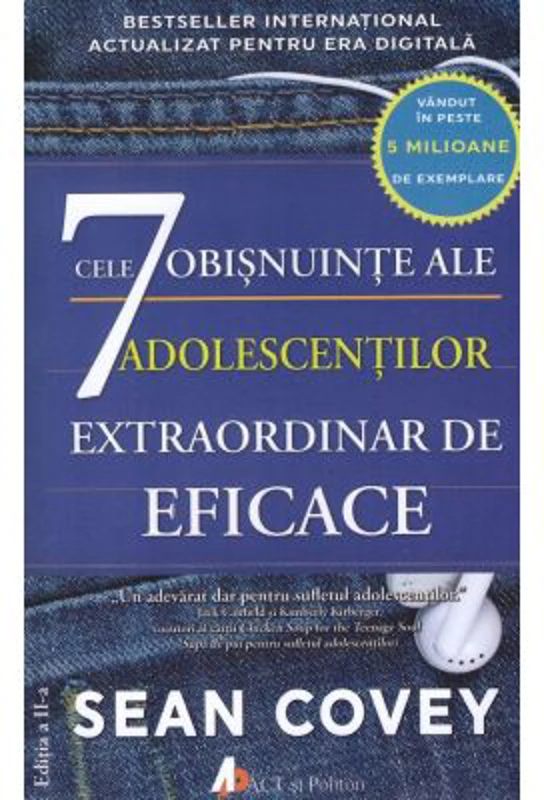 Cele 7 obisnuinte ale adolescentilor extraordinar de eficace (editia a doua) - Sean Covey, Stacy Curtis