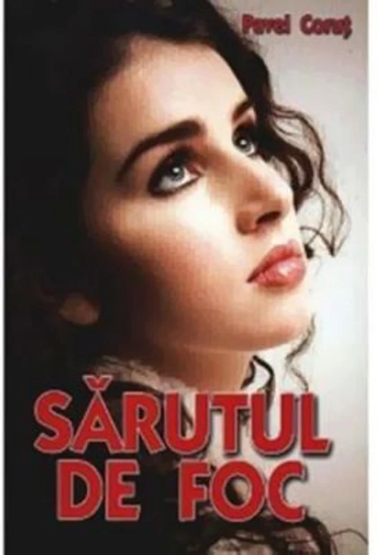 Sarutul de foc - Pavel Corut