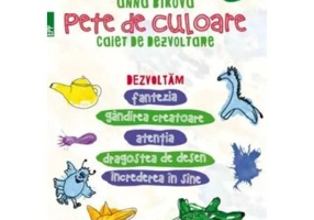 Pete de culoare. Caiet de dezvoltare. Desenam cu copiii 5-8 ani - Anna Bikova