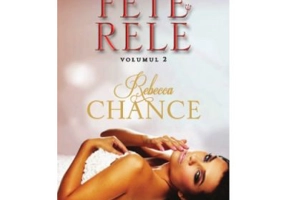 Fete rele, volumul 2 - Rebecca Chance