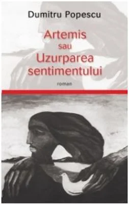 Artemis sau uzurparea sentimentului - Dumitru Popescu