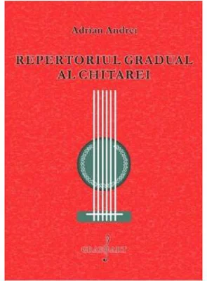 Repertoriul gradual al chitarei - Adrian Andrei