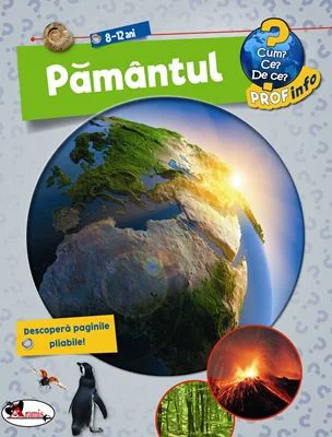 Enciclopedie Pamantul 8-12 Ani. Cum? Ce? De Ce? - Andrea Erne