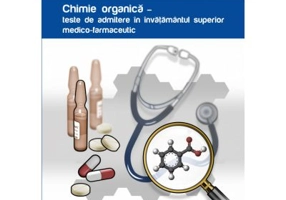 Chimie organica. Teste de admitere in invatamantul superior medico-farmaceutic - Veronica Avrigeanu