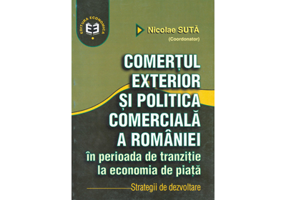 Comertul exterior si politica comerciala a Romaniei in perioada de tranzitie la economia de piata. Strategii de dezvoltare - Nicolae Suta