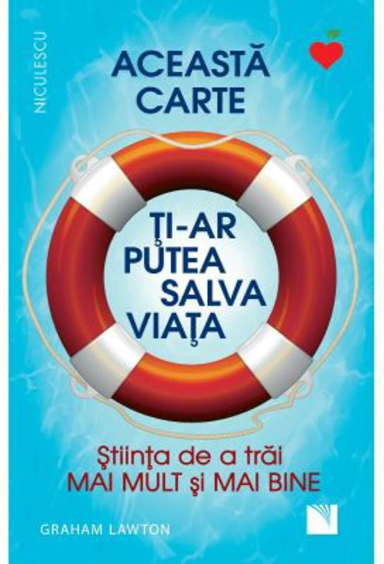 Aceasta carte ti-ar putea salva viata! Stiinta de a trai mai mult si mai bine!