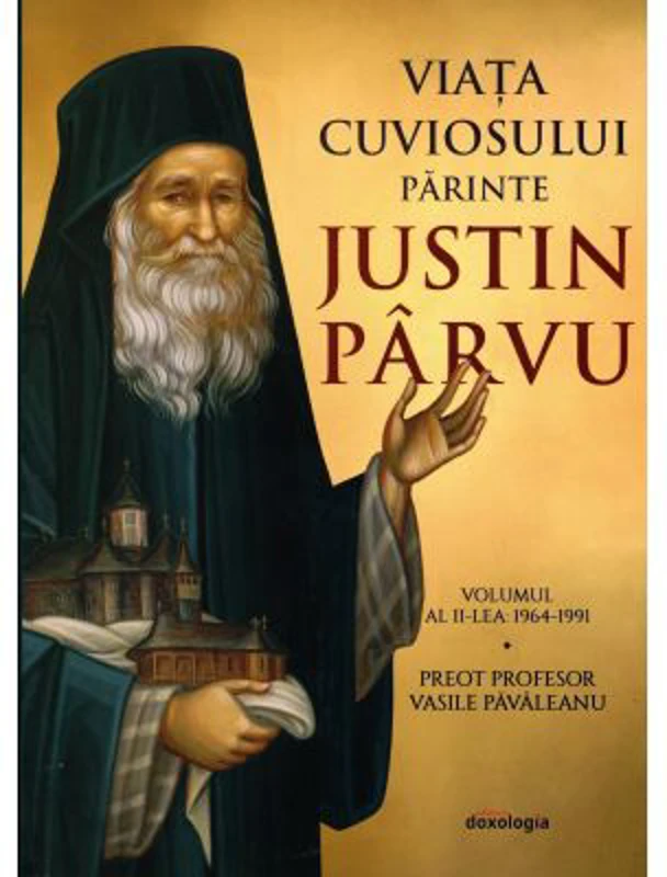 Viata cuviosului parinte Justin Parvu. Volumul 2. 1964-1991 - Vasile Pavaleanu
