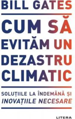 Cum sa evitam un dezastru climatic - Bill Gates