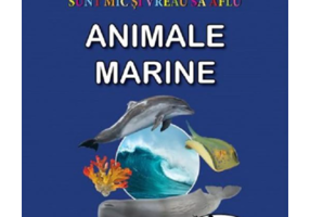 Sunt mic si vreau sa aflu. Animale marine