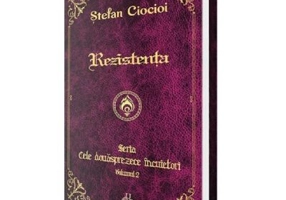 Rezistenta. Seria Cele douasprezece incuietori. Volumul 2 - Stefan Ciocioi