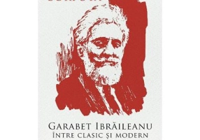 Garabet Ibraileanu. Intre clasic si modern