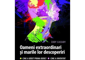 Oameni extraordinari si marile lor descoperiri - Cody Cassidy
