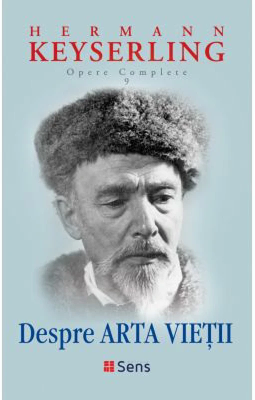 Opere complete 9. Despre arta vietii - Hermann Keyserling