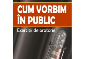 Cum vorbim in public. Exercitii de oratorie - Paciano Padron