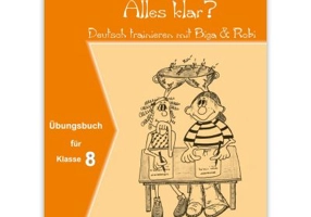 Alles klar? Deutsch trainieren mit Biga &amp; Robi, auxiliar Germana L1, clasa a 8-a - Ursula Breuel