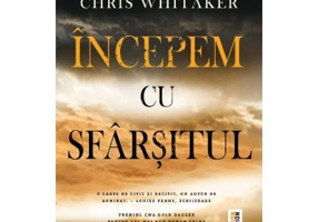 Incepem cu sfarsitul - Chris Whitaker