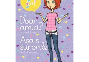 Go Girl. Doar amici? - Meredith Badger, Asa-s surorile - Thalia Kalkipsakis