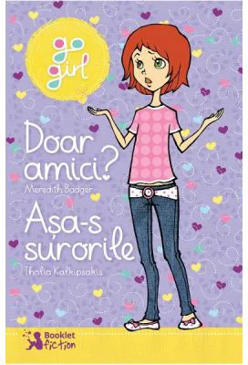 Go Girl. Doar amici? - Meredith Badger, Asa-s surorile - Thalia Kalkipsakis