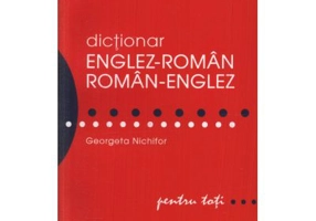 Dictionar englez-roman/roman-englez. Pentru toti (Georgeta Nichifor)