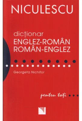 Dictionar englez-roman/roman-englez. Pentru toti (Georgeta Nichifor)