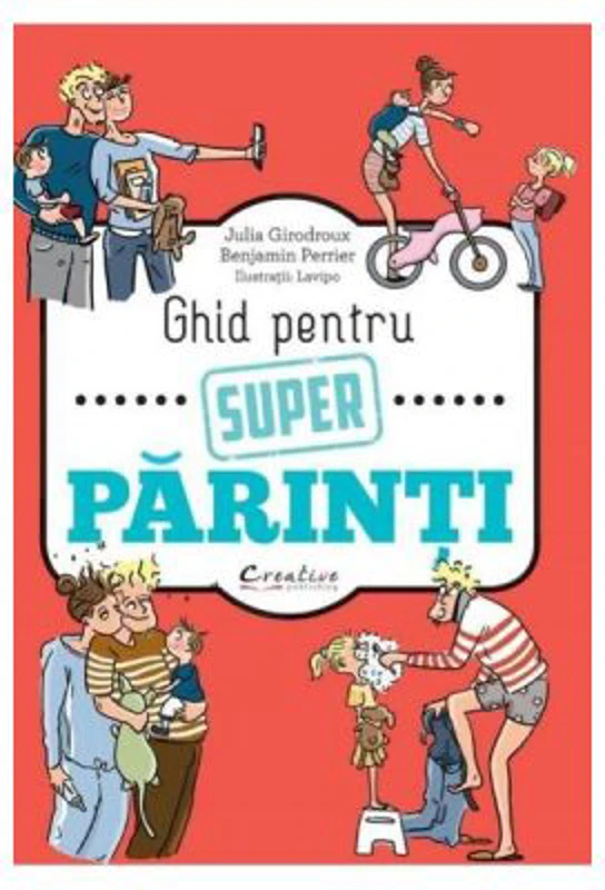 Ghid pentru super parinti - Julia Girodroux