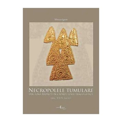 Necropolele tumulare din zona Radauti in cadrul lumii traco-getice (sec. VII-V a. Ch.)