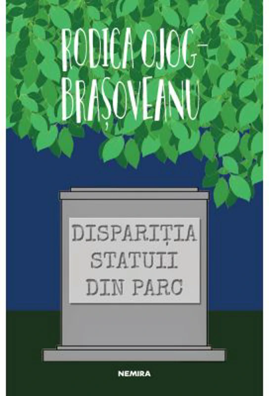 Disparitia statuii din parc - Rodica Ojog-Brasoveanu