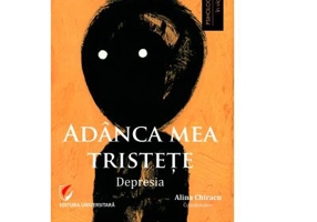 Adanca mea tristete. Depresia - Alina Chiracu
