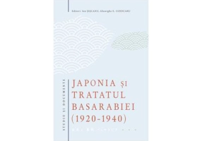 Japonia si Tratatul Basarabiei (1920-1940). Studiu si documente – Ion Siscanu, Gheorghe E. Cojocaru