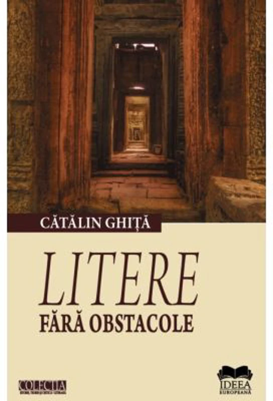 Litere fara obstacole. Ipostaze al actului critic 2 - Catalin Ghita