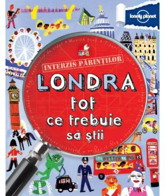 Interzis parintilor. Londra. Tot ce trebuie sa stii - Klay Lamprell