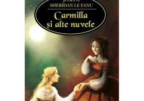Carmilla si alte nuvele - Joseph Sheridan Le Fanu