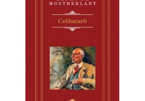 Celibatarii - Henry de Montherlant