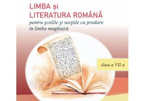 Limba si literatura romana pentru scolile si sectiile cu predare in limba maghiara. Clasa a 7-a - Bartolf Hedwig