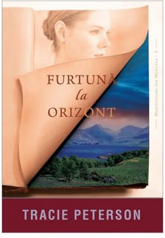 Furtuna la orizont, volumul 2. Seria Mostenitorii din Montana - Tracie Peterson