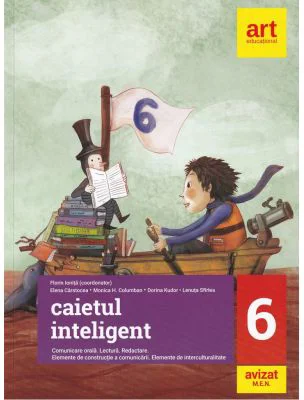 Caietul inteligent. Comunicare orala. Lectura. Redactare. Clasa a 6-a - Florin Ionita