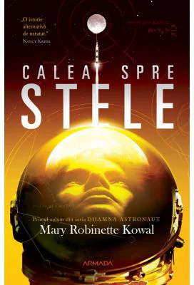 Calea spre stele (Seria Doamna astronaut, partea I)